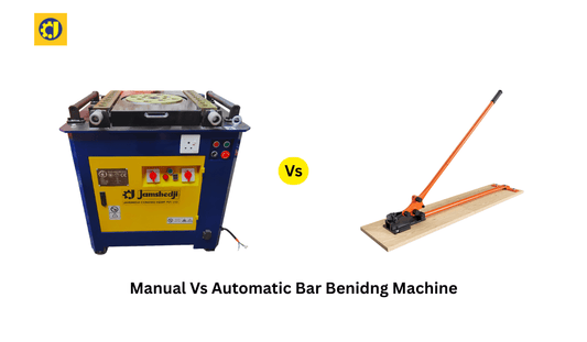 Manual vs Automatic Bar Bending Machines: Pros and Cons