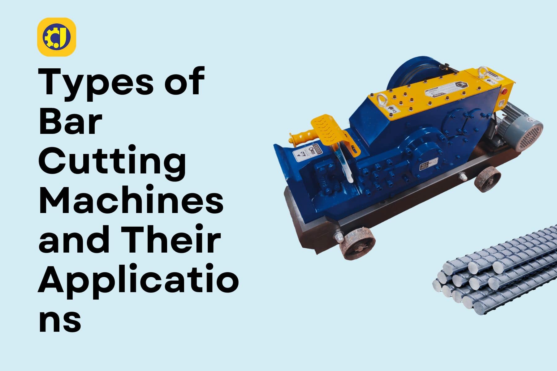 Types of Bar Cutting Machines and Their Applications – Jamshedji Equip